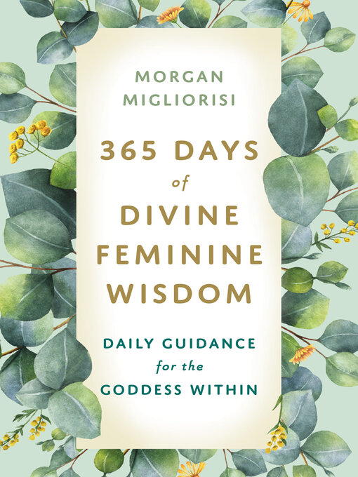 Title details for 365 Days of Divine Feminine Wisdom by Morgan Migliorisi - Wait list